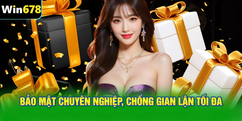 Nền tảng bảo mật chuyên nghiệp, chống gian lận tối đa tại WIN678