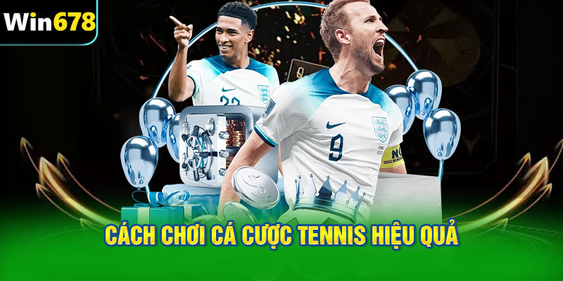 Cách chơi cá cược tennis hiệu quả