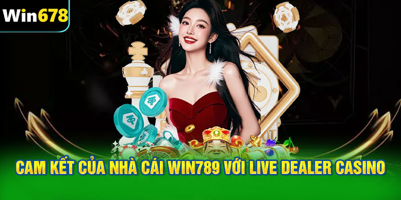 Cam kết của nhà cái với Live Dealer Casino