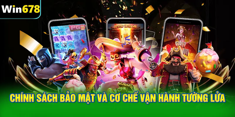 Chính sách bảo mật và cơ chế vận hành tường lửa