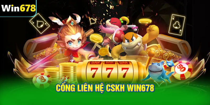 Cổng liên hệ CSKH WIN678 có giá trị không thể thay thế.