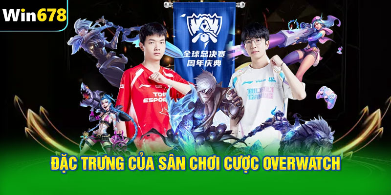 Đặc trưng của sân chơi cược Overwatch