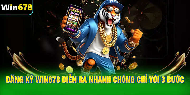 Quy trình đăng ký WIN678 diễn ra nhanh chóng chỉ với 3 bước