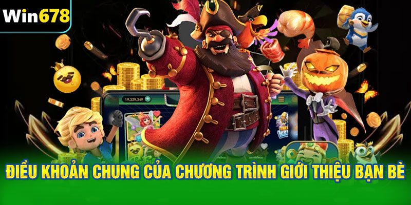 Điều khoản chung của chương trình giới thiệu bạn bè