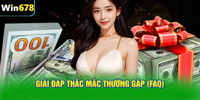 Giải đáp thắc mắc thường gặp (FAQ)