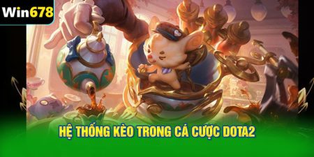 Hệ thống kèo trong cá cược Dota2