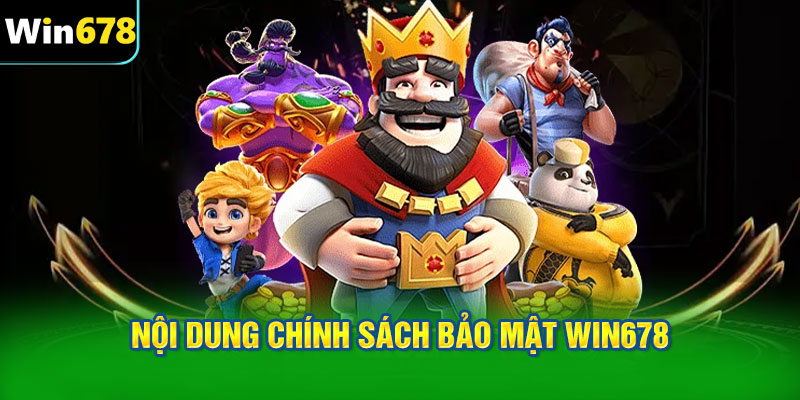 Nội dung chính sách bảo mật WIN678 về việc thu thập dữ liệu