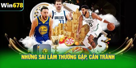 Những sai lầm thường gặp, cần tránh