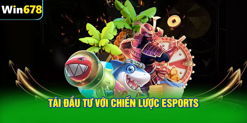 Tái đầu tư với chiến lược cược eSports