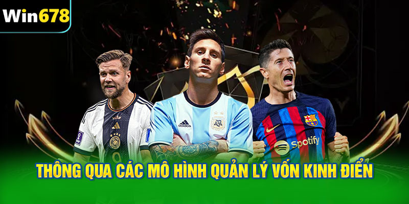 thông qua các mô hình quản lý vốn kinh điển