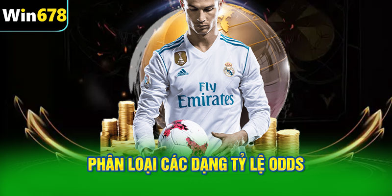 Phân loại các dạng tỷ lệ Odds